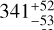 $\[341_{-53}^{+52}\]$