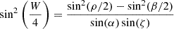 $$ \begin{aligned} \sin ^2 \left( \frac{W}{4} \right) = \frac{\sin ^2(\rho /2) - \sin ^2(\beta /2)}{\sin (\alpha ) \sin (\zeta )} \end{aligned} $$