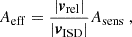 $$ \begin{aligned} A_{\mathrm{eff} } = \frac{|\boldsymbol{v}_{\mathrm{rel} }|}{|\boldsymbol{v}_{\mathrm{ISD} }|} A_{\mathrm{sens} } \ , \end{aligned} $$