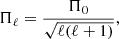 $$ \Pi _{\ell } = \frac {\Pi _{0}}{\sqrt {\ell (\ell +1)}}, $$