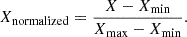 $$ \begin{aligned} X_{\rm normalized}=\frac{X-X_{\min }}{X_{\max }-X_{\min }}. \end{aligned} $$