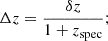 $$ \begin{aligned} \Delta z= \frac{\delta z}{1+z_\mathrm{spec} } ; \end{aligned} $$