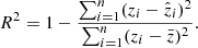 $$ \begin{aligned} R^2 = 1 - \frac{\sum _{i = 1}^{n} (z_i - \hat{z}_i)^2}{\sum _{i = 1}^{n} (z_i - \bar{z})^2}. \end{aligned} $$