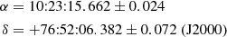 $$ \begin{aligned} \alpha & = 10{:}23{:}15.662 \pm 0.024 \\ \delta &={+}76{:}52{:}06.382 \pm 0.072\ ({\mathrm {J}}2000) \end{aligned} $$