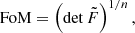 $$ \begin{aligned} \mathrm{FoM} = \left( \det \tilde{F} \right)^{1/n}, \end{aligned} $$