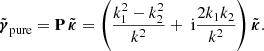 $$ \begin{aligned} \tilde{\boldsymbol{\gamma }}_{\rm pure} = \mathbf P \, \tilde{\boldsymbol{\kappa }} = \left( \frac{k_1^2 - k_2^2 }{k^2} + \text{ i} \frac{2 k_1 k_2}{k^2} \right) \tilde{\boldsymbol{\kappa }} . \end{aligned} $$