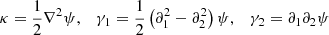 $$ \begin{aligned} \kappa = \frac{1}{2} \nabla ^2 \psi , \quad \gamma _1 = \frac{1}{2} \left( \partial _1^2 - \partial _2^2 \right) \psi , \quad \gamma _2 = \partial _1 \partial _2 \psi \end{aligned} $$