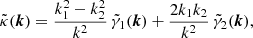 $$ \begin{aligned} \tilde{\kappa }(\boldsymbol{k}) = \frac{k_1^2 - k_2^2 }{k^2} \, \tilde{\gamma }_1(\boldsymbol{k}) + \frac{2 k_1 k_2}{k^2} \, \tilde{\gamma }_2(\boldsymbol{k}), \end{aligned} $$