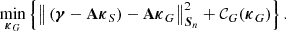 $$ \begin{aligned} \min _{\boldsymbol{\kappa }_G} \left\{ \big \Vert \left( \boldsymbol{\gamma } - \mathbf A \boldsymbol{\kappa }_S \right) - \mathbf A \boldsymbol{\kappa }_G \big \Vert ^2_{\boldsymbol{S}_n} + \mathcal{C} _G (\boldsymbol{\kappa }_G) \right\} . \end{aligned} $$