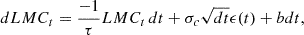 $$ dLMC_t = \frac {-1}{\tau } LMC_t \,dt + \sigma _c \sqrt {dt} \epsilon (t) + bdt, $$