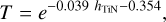 $\[T=e^{-0.039 ~h_{\mathrm{TiN}}-0.354},\]$
