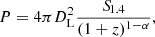 Mathematical equation: $$ P = 4 \pi D_{\mathrm {L}}^2 \frac {{S\!}_{1.4}}{(1+z)^{1 - \alpha }}, $$