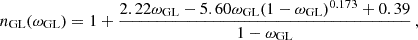 $$ n_{\textrm {GL}}(\omega _{\textrm {GL}}) = 1 + \frac {2.22\omega _{\textrm {GL}}-5.60\omega _{\textrm {GL}}(1-\omega _{\textrm {GL}})^{0.173}+0.39}{1-\omega _{\textrm {GL}}}\,, $$