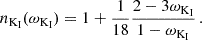 $$ n_{{\textrm {K}}_{\textrm {I}}}(\omega _{{\textrm {K}}_{\textrm {I}}}) = 1 + \frac {1}{18}\frac {2-3\omega _{{\textrm {K}}_{\textrm {I}}}}{1-\omega _{{\textrm {K}}_{\textrm {I}}}}\,. $$