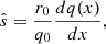 $ {\hat {s}} = \frac {r_0}{q_0} \frac {dq(x)}{dx}, $