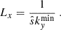 $$ L_x = \frac {1}{{\hat {s}} k_y^\mathrm {min}} \ . $$