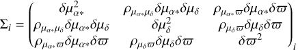 \Sigma_i = \begin{pmatrix} \delta\pmra^2 & \rho_{\pmra\pmdec} \delta\pmra \delta\pmdec & \rho_{\pmra\varpi} \delta\pmra \delta\varpi \\ \rho_{\pmra\pmdec} \delta\pmra \delta\pmdec & \delta\pmdec^2 & \rho_{\pmdec\varpi} \delta\pmdec \delta\varpi \\ \rho_{\pmra\varpi} \delta\pmra \delta\varpi & \rho_{\pmdec\varpi} \delta\pmdec \delta\varpi & \delta\varpi^2 \end{pmatrix}_i\,, \label{eq:cov_matrix_data}