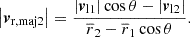 $$ \begin{aligned} \left| \boldsymbol{v}_{\mathrm{r} , \mathrm{maj} 2} \right|&= \frac{\left| \boldsymbol{v}_{\mathrm{l} 1} \right| \cos \theta - \left| \boldsymbol{v}_{\mathrm{l} 2} \right|}{\overline{r}_2 -\overline{r}_1 \cos \theta }. \end{aligned} $$
