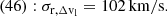 $$ \begin{aligned} (46): \sigma _{\mathrm{r},\Delta \mathrm{v}_{\mathrm{l}}}&= 102\,\mathrm{km}/\mathrm{s}. \end{aligned} $$