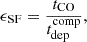 $$ \begin{aligned} \epsilon _{\rm SF} = \frac{t_{\rm CO}}{t_{\rm dep}^\mathrm{comp}}, \end{aligned} $$