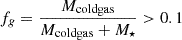 $ f_g = \frac{M_{\mathrm{coldgas}}}{M_{\mathrm{coldgas}}+M_{\star}} > 0.1 $