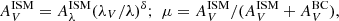 $$ A_V^{\mathrm {ISM}} = A_\lambda ^{\mathrm {ISM}} (\lambda _V/\lambda )^\delta ; \, \, \mu = A_V^{\mathrm {ISM}}/(A_V^{\mathrm {ISM}}+A_V^{\mathrm {BC}}), $$