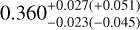 $0.360_{ - 0.023( - 0.045)}^{+ 0.027( + 0.051)}$