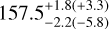 $157.5_{ - 2.2( - 5.8)}^{+ 1.8( + 3.3)}$