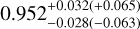 $0.952_{ - 0.028( - 0.063)}^{+ 0.032( + 0.065)}$