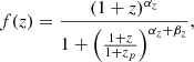 $$ f(z) = \frac {(1+z)^{\alpha _z}}{1+\left (\frac {1+z}{1+z_p}\right )^{\alpha _z+\beta _z}}, $$