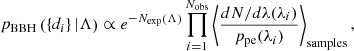 $$ p_{\mathrm {BBH}}\left (\left\{ d_{i}\right\} |\Lambda \right )\propto e^{-N_{\mathrm {exp}}\left (\Lambda \right )} \prod _{i = 1}^{N_{\mathrm {obs}}}\left \langle \frac {dN/d\lambda (\lambda _i)}{p_{\mathrm {pe}}(\lambda _{i})}\right \rangle _{{\textrm {samples}}}, $$