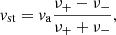 $$ {\mathit {v}}_{\textrm {st}} = {{\mathit {v}}_{\textrm {a}}}\frac {\nu _{+} - \nu _{-}}{\nu _{+} + \nu _{-}}, $$