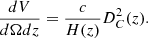 $$ \begin{aligned} \frac{dV}{d\Omega dz} = \frac{c}{H(z)} D_{C}^{2}(z). \end{aligned} $$