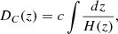 $$ \begin{aligned} D_{C}(z) = c \int \!\frac{dz}{H(z)}, \end{aligned} $$