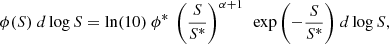 $$ \begin{aligned} \phi (S)~d\log S = \ln (10)~\phi ^{*}~\left(\frac{S}{S^{*}}\right)^{\alpha +1}~\exp {\left(-\frac{S}{S^{*}} \right)}~d\log S, \end{aligned} $$