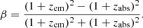 $$ \begin{aligned} \beta = \frac{(1+z_{\rm em})^2 - (1+z_{\rm abs})^2}{(1+z_{\rm em})^2 + (1+z_{\rm abs})^2}. \end{aligned} $$