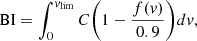 $$ \begin{aligned} \text{ BI} = \int _0 ^{v_{\rm lim}} C \bigg (1 - \frac{f(v)}{0.9} \bigg ) dv, \end{aligned} $$