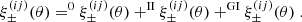 $$ \begin{aligned} \xi _\pm ^{(ij)}(\theta ) = ^0\xi _\pm ^{(ij)}(\theta )+^{\mathrm {II}}\xi _\pm ^{(ij)}(\theta )+ ^\mathrm{\mathrm {GI}}\xi _\pm ^{(ij)}(\theta )\;. \end{aligned} $$