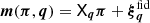 $ \boldsymbol{m}(\boldsymbol{\pi},\boldsymbol{q}) = \mathsf{X}_{\boldsymbol{q}}\boldsymbol{\pi}+\boldsymbol{\xi}^{\mathrm{fid}}_{\boldsymbol{q}} $