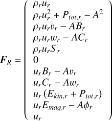 $\[\boldsymbol{F}_R=\left(\begin{array}{l}\rho_r u_r \\\rho_r u_r^2+P_{t o t, r}-A^2 \\\rho_r u_r v_r-A B_r \\\rho_r u_r w_r-A C_r \\\rho_r u_r S_r \\0 \\u_r B_r-A v_r \\u_r C_r-A w_r \\u_r\left(E_{k i n, r}+P_{t o t, r}\right) \\u_r E_{m a g, r}-A \phi_r \\u_r\end{array}\right)\]$