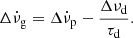 $$ \begin{aligned} \Delta \dot{\nu }_\mathrm{g}&= \Delta \dot{\nu }_\mathrm{p} - \frac{\Delta \nu _\mathrm{d} }{\tau _\mathrm{d} }. \end{aligned} $$