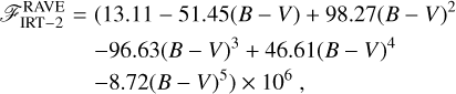 $\[\begin{aligned}\mathscr{F}_{\text {IRT }-2}^{\mathrm{RAVE}}= & \left(13.11-51.45(B-V)+98.27(B-V)^2\right. \\& -96.63(B-V)^3+46.61(B-V)^4 \\& \left.-8.72(B-V)^5\right) \times 10^6,\end{aligned}\]$
