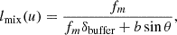 $$ l_{{\textrm {mix}}}(u) = \frac {f_m}{f_m \delta _{{\textrm {buffer}}} + b \sin \theta }, $$