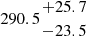 $ 290.5{{+25.7}\atop { -23.5}} $