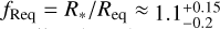 ${f_{{\rm{Req\;}}}} = {R_*}/{R_{{\rm{eq\;}}}} \approx 1.1_{ - 0.2}^{ + 0.15}$