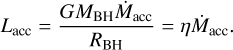 ${L_{{\rm{acc}}}} = \frac{{G{M_{{\rm{BH}}}}{{\dot M}_{{\rm{acc}}}}}}{{{R_{{\rm{BH}}}}}} = \eta {\dot M_{{\rm{acc}}}}.$