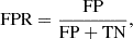 $$ \begin{aligned} \mathrm {FPR} = \frac{\mathrm{FP}}{\mathrm{FP + TN}}, \end{aligned} $$