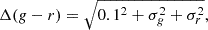 $$ \begin{aligned} \Delta (g-r) = \sqrt{0.1^2 + \sigma _g^2 + \sigma _r^2}, \end{aligned} $$