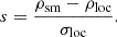 $$ \begin{aligned} s = \frac{\rho _{\rm sm} - \rho _{\rm loc}}{\sigma _{\rm loc}}. \end{aligned} $$
