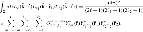 $$ \begin{aligned}&\int _\Omega d\Omega {L_{\ell _{{}}}}({{\hat {{{\mathbf {{{k}}}}}}}}\cdot {{\hat {{{\mathbf {{{r}}}}}}}}){L_{\ell _{{1}}}} ({{\hat {{{\mathbf {{{k}}}}}}}}\cdot {\hat {{{\mathbf {{{r}}}}}}}_1){L_{\ell _{{2}}}}({{\hat {{{\mathbf {{{k}}}}}}}}\cdot {\hat {{{\mathbf {{{r}}}}}}}_2) = \frac {(4\pi )^3}{(2 \ell +1)(2 \ell _1+1)(2 \ell _2+1)}\\ &\times \sum _{m=-\ell }^{\ell }\sum _{m_1=-\ell _1}^{\ell _1} \sum _{m=-\ell _2}^{\ell _2}{G_{\ell , \ell _1, \ell _2}^{m, m_1, m_2}}{Y^*_{\ell _{{}}^{{}}m_{{}}^{{}}}}({{\hat {{{\mathbf {{{r}}}}}}}}){Y^*_{\ell _{{1}}^{{}}m_{{1}}^{{}}}} ({\hat {{{\mathbf {{{r}}}}}}}_1){Y^*_{\ell _{{2}}^{{}}m_{{2}}^{{}}}}({\hat {{{\mathbf {{{r}}}}}}}_2). \end{aligned} $$